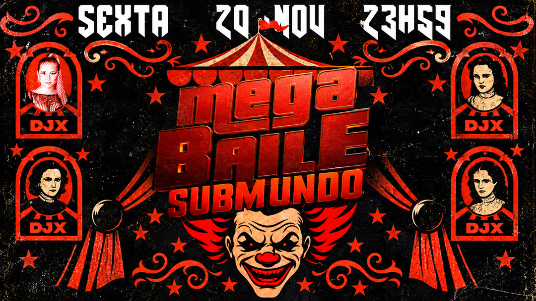 Cartaz do MEGA BAILE Submundo: sexta 20 de novembro, 23h59, tema de circo